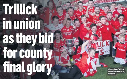  ??  ?? Champions: Trillick celebrate their 2015 title win