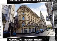  ?? ?? OLD HAUNT The Grand Hotel in Bristol, where Cary hosted parties