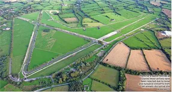  ?? ROBIN MACEY ?? Plans for a dance festival at Darley Moor airfield have been rejected due to noise and nuisance concerns from an already disruptive site