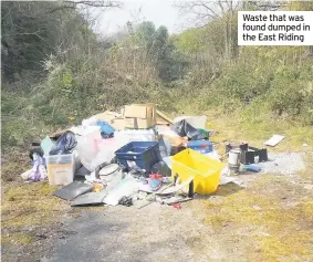  ??  ?? Waste that was found dumped in the East Riding