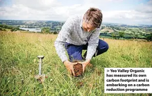  ?? ?? Yeo Valley Organic has measured its own carbon footprint and is embarking on a carbon reduction programme