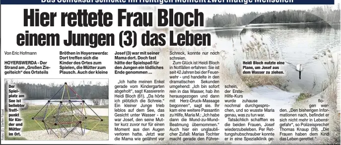  ??  ?? Der Spielplatz am See ist beliebter Treffpunkt für Kinder und Mütter im Ort. Heidi Bloch nutzte eine Plane, um Josef aus dem Wasser zu ziehen.