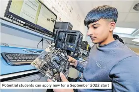  ?? ?? Potential students can apply now for a September 2022 start