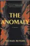  ??  ?? “The Anomaly”
By Michael Rutger (Grand Central Publishing, $26)