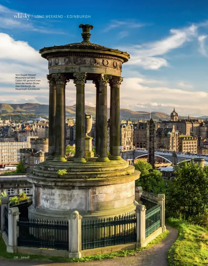  ??  ?? Vom Dugalt Stewart Monument auf dem Calton Hill geniesst man einen der besten Blicke über Edinburgh, die Hauptstadt Schottland­s.