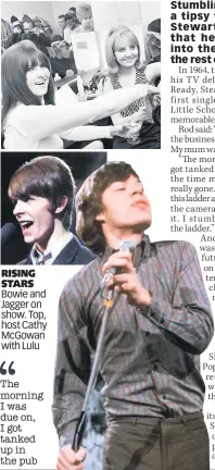  ??  ?? RISING STARS Bowie and Jagger on show. Top, host Cathy McGowan with Lulu