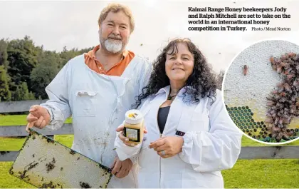  ?? Photo / Mead Norton ?? Kaimai Range Honey beekeepers Jody and Ralph Mitchell are set to take on the world in an internatio­nal honey competitio­n in Turkey.