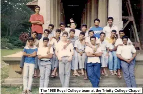  ??  ?? The 1988 Royal College team at the Trinity College Chapel