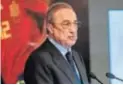  ??  ?? Florentino Pérez Presidente del Real Madrid