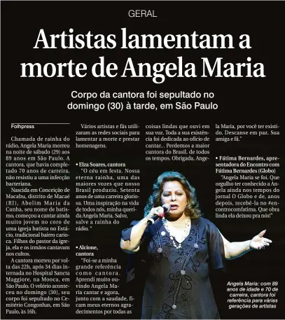  ??  ?? Angela Maria: com 89 anos de idade e 70 de carreira, cantora foi referência para várias gerações de artistas