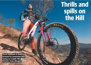  ??  ?? Travis Williams is looking forward to mountain bike racing on Castle Hill. Picture: Evan Morgan