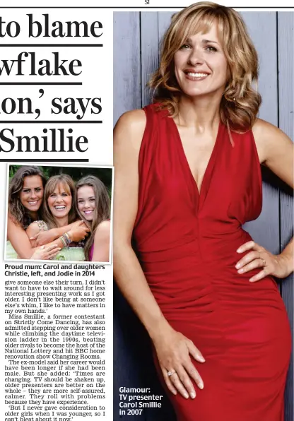  ??  ?? Proud mum: Carol and daughters Christie, left, and Jodie in 2014 Glamour: TV presenter Carol Smillie in 2007