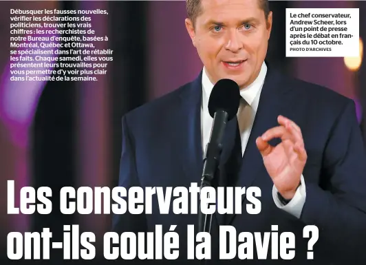  ?? PHOTO D’ARCHIVES ?? Le chef conservate­ur, Andrew Scheer, lors d’un point de presse après le débat en français du 10 octobre.