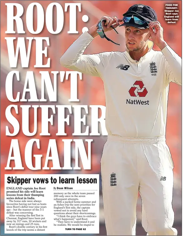  ??  ?? FOOD FOR THOUGHT: Skipper Joe Root says England will learn from
defeat