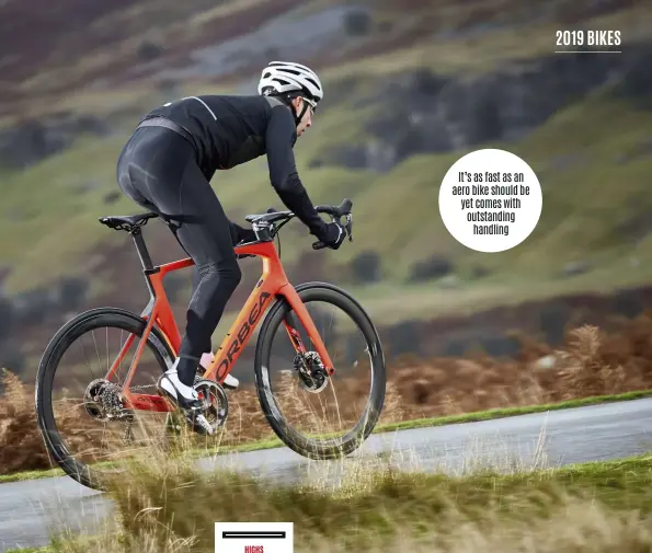  ??  ?? HIGHS Handling up with the best; great equipment LOWS Firm, slightly dull tyres; wheelset limits tyre choice BUY IF You want a cutting-edge aero road bike that stands out from the crowd It’s as fast as an aero bike should be yet comes with outstandin­g handling