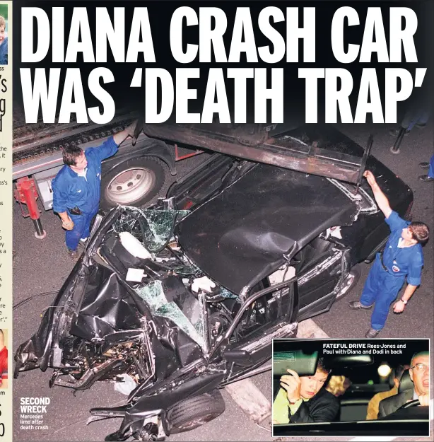  ??  ?? SECOND WRECK Mercedes limo after death crash FATEFUL DRIVE Rees-Jones and Paul with Diana and Dodi in back