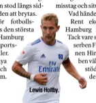  ??  ?? Lewis Holtby.