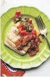  ??  ?? Pan seared fish with tomato basil relish can be prepared in 25 minutes.