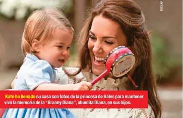  ??  ?? Kate ha llenado su casa con fotos de la princesa de Gales para mantener viva la memoria de la “Granny Diana”, abuelita Diana, en sus hijos.