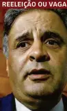  ??  ?? Aécio Neves poderá tentar vaga de deputado