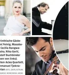  ?? ?? Carinthisc­he Gäste: Tonc Feinig, Masabane Cecilia Rangwanash­a, Nika Goric, Rudolf Buchbinder (oben von links). Unten: Acies Quartett, Emmanuel Tjeknavori­an