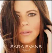  ?? BORN TO FLY RECORDS VIA AP ?? This cover image released by Born to Fly Records shows “Words,” a new release by Sara Evans.