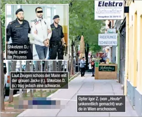  ??  ?? Shkelzen D.: Heute zweiter Prozess Laut Zeugen schoss der Mann mit der grauen Jacke (r.). Shkelzen D. (o.) trug jedoch eine schwarze. Opfer Igor Z. (von „Heute“unkenntlic­h gemacht) wurde in Wien erschossen.