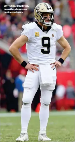  ??  ?? CRITICADO. Drew Brees, pensativo, durante un partido con Saints.