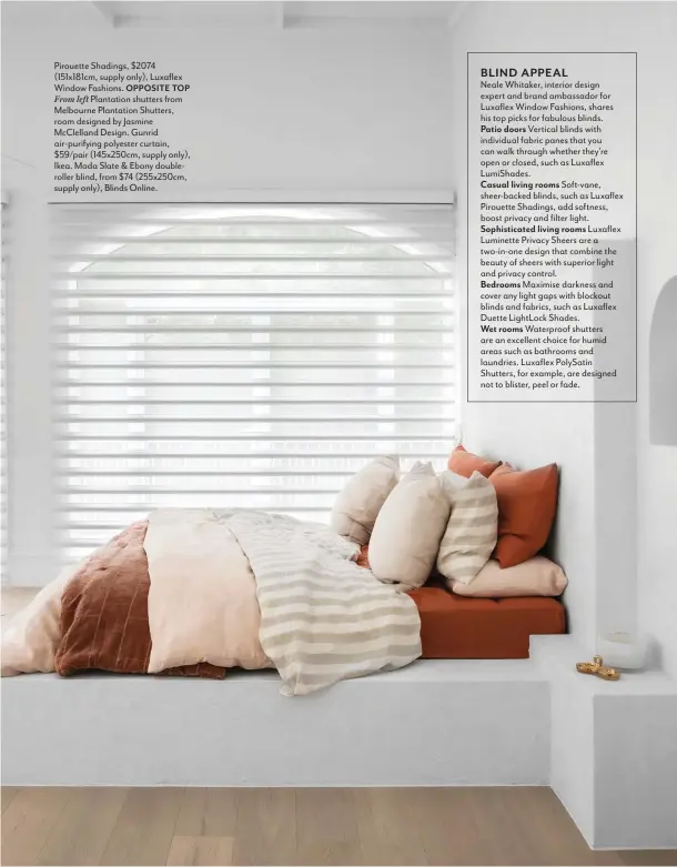  ??  ?? Pirouette Shadings, $2074 (151x181cm, supply only), Luxaflex Window Fashions. OPPOSITE TOP
From left Plantation shutters from Melbourne Plantation Shutters, room designed by Jasmine McClelland Design. Gunrid air-purifying polyester curtain, $59/pair (145x250cm, supply only), Ikea. Moda Slate & Ebony doubleroll­er blind, from $74 (255x250cm, supply only), Blinds Online.