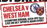  ??  ?? CHELSEAv WESTHAM