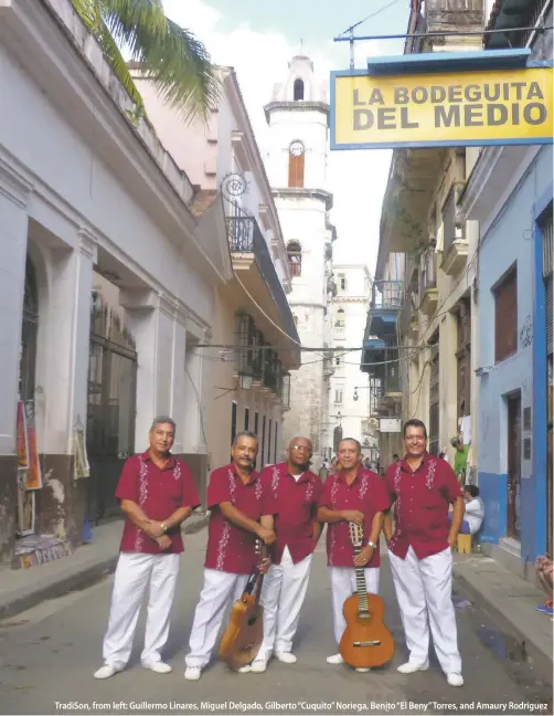  ??  ?? TradiSon, from left: Guillermo Linares, Miguel Delgado, Gilberto “Cuquito” Noriega, Benito “El Beny” Torres, and Amaury Rodriguez