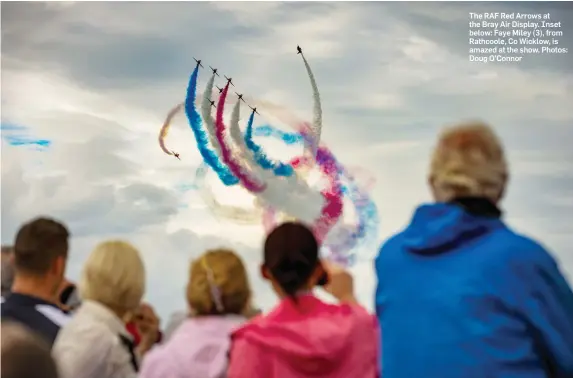  ??  ?? The RAF Red Arrows at the Bray Air Display. Inset below: Faye Miley (3), from Rathcoole, Co Wicklow, is amazed at the show. Photos: Doug O’Connor