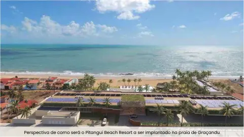  ??  ?? Perspectiv­a de como será o Pitangui Beach Resort a ser implantado na praia de Graçandu