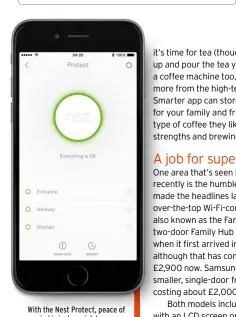 ??  ?? With the Nest Protect, peace of mind is just a quick tap away.