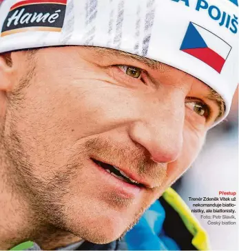  ?? Foto: Petr Slavík, Český biatlon ?? Přestup Trenér Zdeněk Vítek už nekomanduj­e biatlonist­ky, ale biatlonist­y.