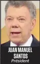  ??  ?? JUAN MANUEL SANTOS Président