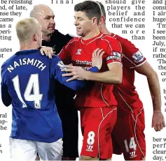  ??  ?? DERBY TENSION: Gerrard and Everton’s Steven Naismith clash at Goodison Park