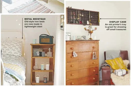  ??  ?? OLD-STYLE IRON BEDS ARE NOW MADE IN LIGHTWEIGH­T STEEL metal BEDSTEAD DISPLAY Case AN OLD PRINTER’S TRAY IS GREAT FOR SHOWING
OFF SMALL TREASURES