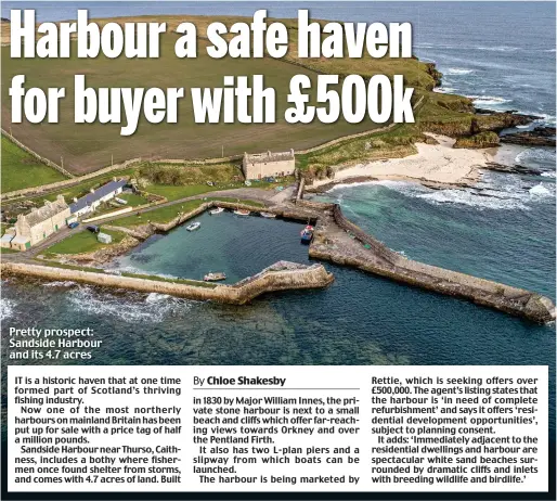  ?? ?? Pretty prospect: Sandside Harbour and its 4.7 acres