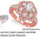  ??  ?? These two rings are from Linden’s Jewerly’s new bridal line, the “I Do” Collection by Ashi Diamonds.