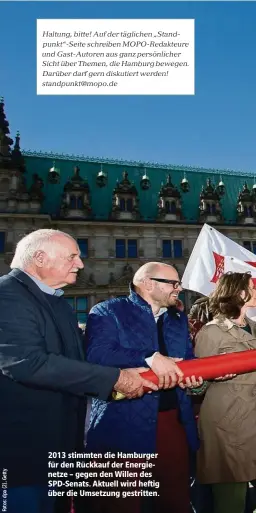  ??  ?? 2013 stimmten die Hamburger für den Rückkauf der Energienet­ze – gegen den Willen des SPD-Senats. Aktuell wird heftig über die Umsetzung gestritten. Haltung, bitte! Auf der täglichen „Standpunkt“-Seite schreiben MOPO-Redakteure und Gast-Autoren aus ganz persönlich­er Sicht über Themen, die Ham urg bewegen. Darüber darf gern diskutiert werden! standpunkt@mopo.de