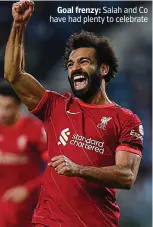  ?? ?? Goal frenzy: Salah and Co have had plenty to celebrate