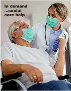  ??  ?? In demand ...social care help