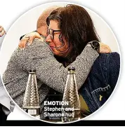  ?? ?? EMOTION Stephen and Sharone hug