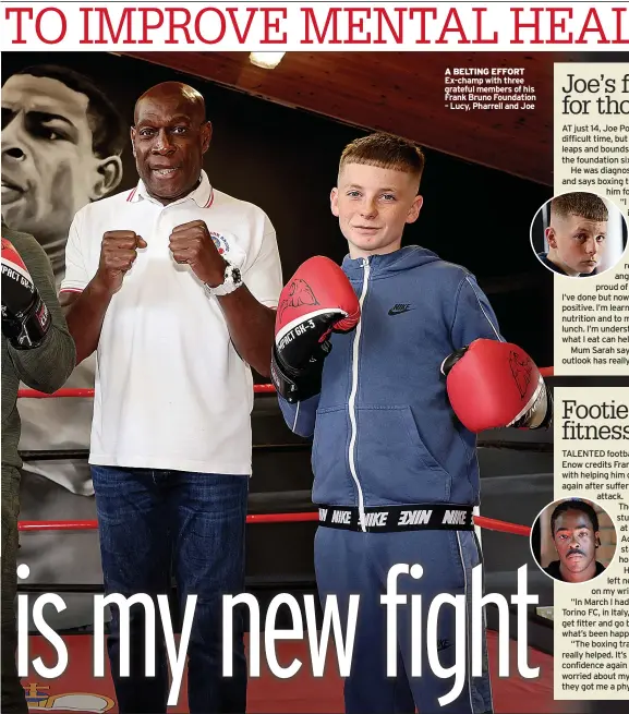  ??  ?? A BELTING EFFORT Ex-champ with three grateful members of his Frank Bruno Foundation – Lucy, Pharrell and Joe