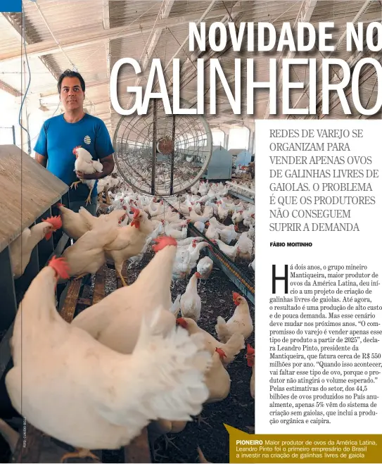  ??  ?? PIONEIRO Maior produtor de ovos da América Latina, Leandro Pinto foi o primeiro empresário do Brasil a investir na criação de galinhas livres de gaiola