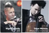  ?? (DR) (Photo Valry Joncheray) ?? Nigel Kennedy. Edgar Moreau.