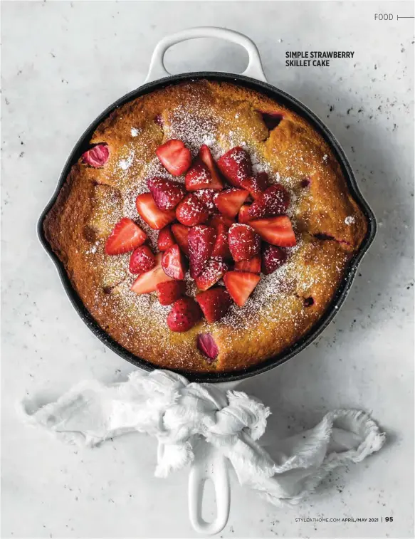  ??  ?? SIMPLE STRAWBERRY SKILLET CAKE