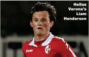  ??  ?? Hellas Verona’s Liam Henderson