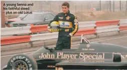  ??  ?? A young Senna and his faithful steed – plus an old Lotus